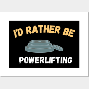 I'd rather be powerlifting Posters and Art